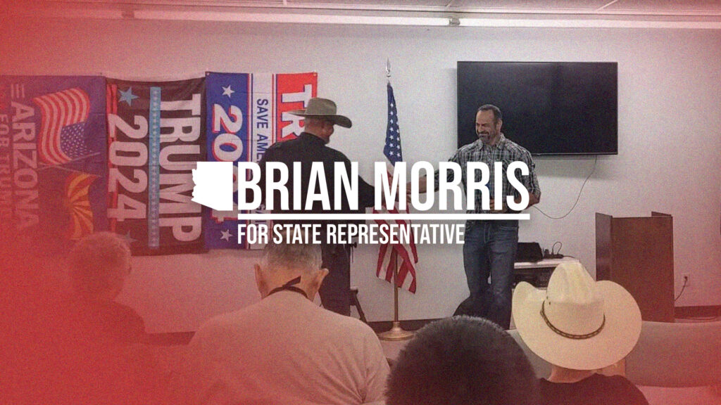 Brian Morris for Arizona State Representative Vote Morris 2024